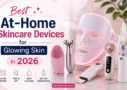 Best At-Home Skincare Devices for Glowing Skin in 2026